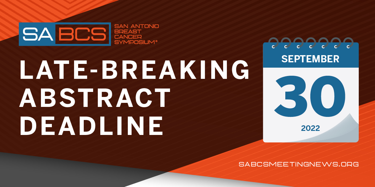 LateBreaking Abstract submission is open SABCS Meeting News